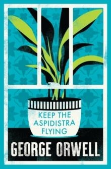 KEEP THE ASPIDISTRA FLYING | 9781847498632 | GEORGE ORWELL