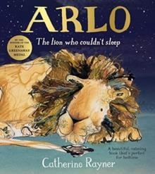 ARLO THE LION WHO COULDN'T SLEEP | 9781509804214 | CATHERINE RAYNER