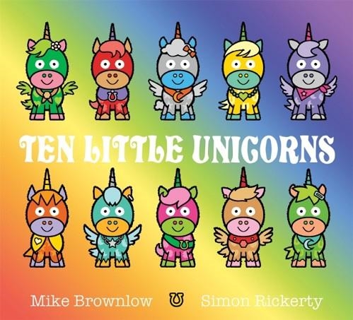 TEN LITTLE UNICORNS | 9781408355916 | MIKE BROWNLOW
