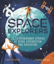 SPACE EXPLORERS | 9781526362124 | JACKSON AND DUPOND