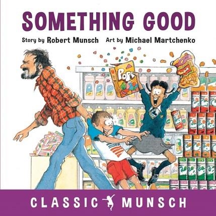 SOMETHING GOOD | 9781773210865 | ROBERT MUNSCH