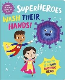 SUPERHEROES WASH THEIR HANDS! | 9781789589672 | KATIE BUTTON