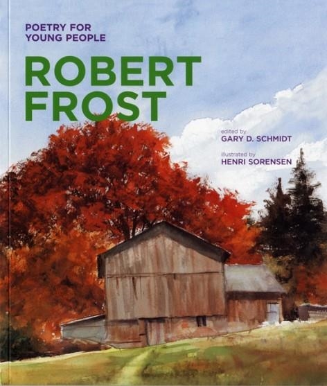 POETRY FOR YOUNG PEOPLE: ROBERT FROST | 9781402754753 | GARY D SCHMIDT
