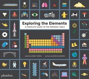 EXPLORING THE ELEMENTS: A COMPLETE GUIDE TO THE PERIODIC TABLE | 9781838662318 | SARA GILLINGHAM