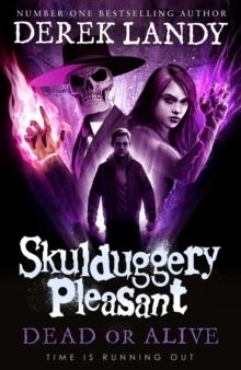 SKULDUGGERY PLEASANT (14): DEAD OR ALIVE | 9780008386306 | DEREK LANDY