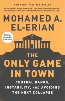 THE ONLY GAME IN TOWN | 9780300222630 | MOHAMED A. EL-ERIAN