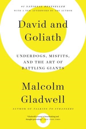 DAVID AND GOLIATH: UNDERDOGS, MISFITS, AND THE ART OF BATTLING GIANTS | 9780316204378 | MALCOLM GLADWELL