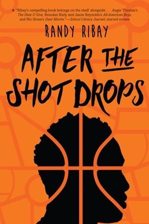 AFTER THE SHOT DROPS | 9780358108061 | RANDY RIBAY