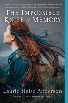 THE IMPOSSIBLE KNIFE OF MEMORY | 9780147510723 | LAURIE HALSE ANDERSON