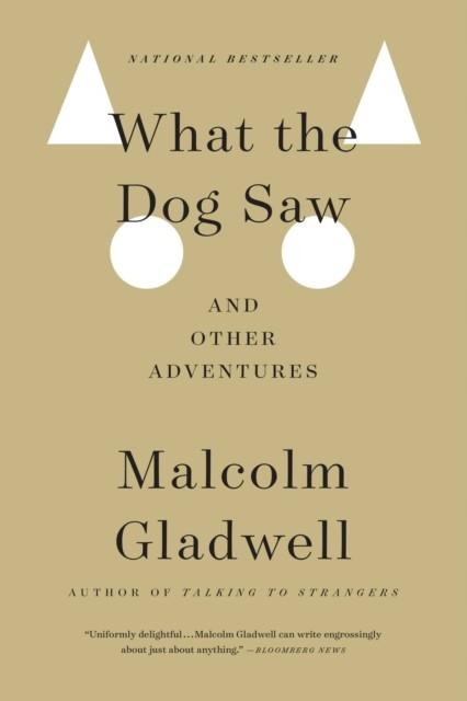 WHAT THE DOG SAW: AND OTHER ADVENTURES | 9780316076203 | MALCOLM GLADWELL
