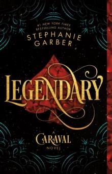 LEGENDARY | 9781250095329 | STEPHANIE GARBER