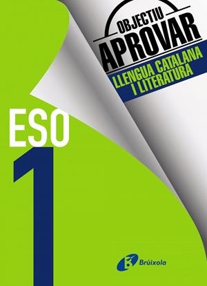 OBJECTIU APROVAR LLENGUA CATALANA I LITERATURA 1 ESO | 9788499062112
