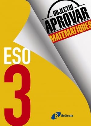 OBJECTIU APROVAR MATEMÀTIQUES 3 ESO | 9788499062280