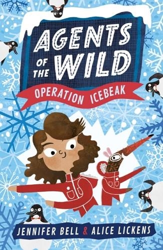 AGENTS OF THE WILD 2: OPERATION ICEBEAK | 9781406388466 | JENNIFER BELL