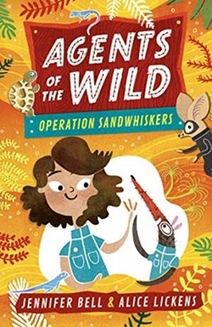 AGENTS OF THE WILD 3: OPERATION SANDWHISKERS | 9781406388473 | JENNIFER BELL