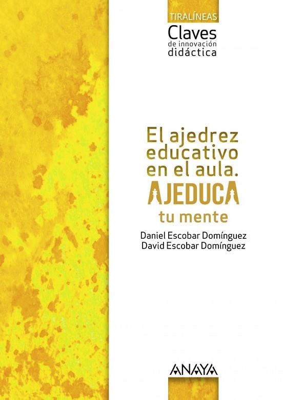 EL AJEDREZ EDUCATIVO EN EL AULA. AJEDUCA TU MENTE. | 9788469873298