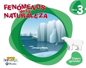 QUIERO APRENDER NIVEL 3 FENÓMENOS DE LA NATURALEZA | 9788469617564