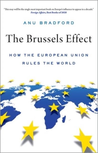 THE BRUSSELS EFFECT: HOW THE EUROPEAN UNION RULES THE WORLD | 9780190088651 | ANU BRADFORD