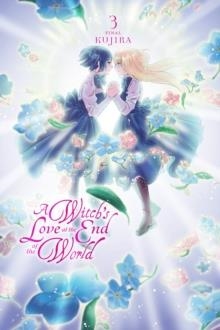 A WITCH'S LOVE AT THE END OF THE WORLD, VOL. 3 | 9781975325596 | KUJIRA