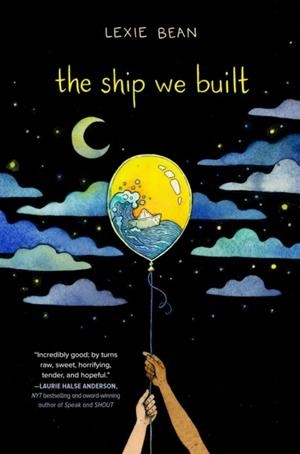 THE SHIP WE BUILT | 9780525554851 | LEXIE BEAN
