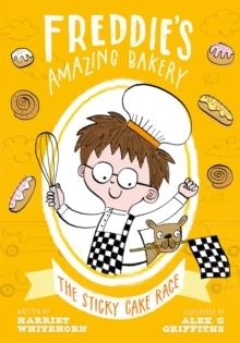 FREDDIE'S AMAZING BAKERY: THE STICKY CAKE RACE | 9780192772046 | HARRIET WHITEHORN