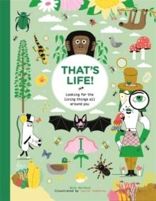 THAT'S LIFE! : LOOKING FOR THE LIVING THINGS ALL AROUND YOU | 9781786279064 | MIKE BARFIELD