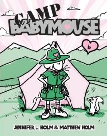 BABYMOUSE CAMP | 9780375839887 | JENNIFER HOLM