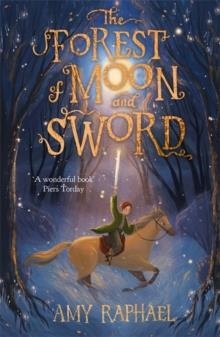 THE FOREST OF MOON AND SWORD | 9781510108356 | AMY RAPHAEL
