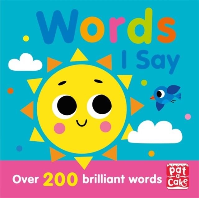 TALKING TODDLERS: WORDS I SAY | 9781526382610 | PAT-A-CAKE