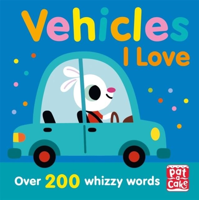 TALKING TODDLERS: VEHICLES I LOVE | 9781526382375 | PAT-A-CAKE