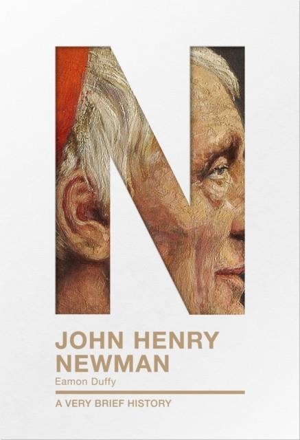 JOHN HENRY NEWMAN : A VERY BRIEF HISTORY | 9780281078592 | PROFESSOR EAMON DUFFY 