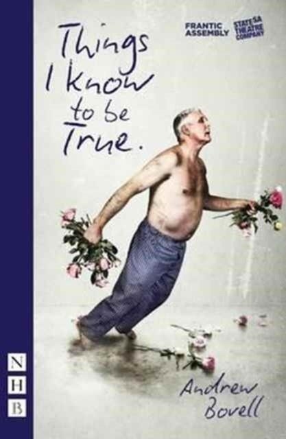 THINGS I KNOW TO BE TRUE | 9781848425767 |  ANDREW BOVELL