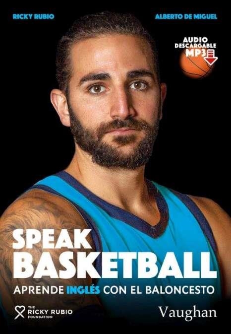 SPEAK BASKETBALL | 9788416667857 | ALBERTO DE MIGUEL / RICKY RUBIO