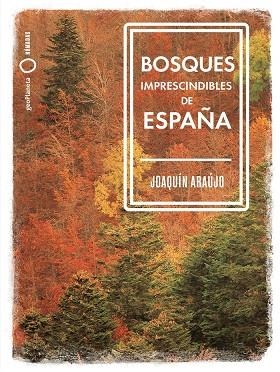 BOSQUES IMPRESCINDIBLES DE ESPAÑA | 9788408239529 | ARAÚJO, JOAQUÍN