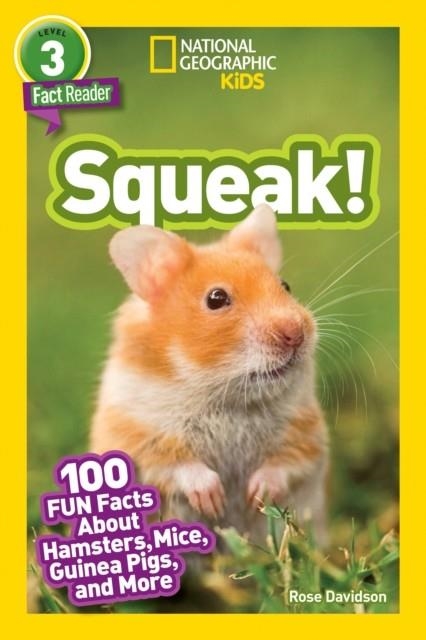 NATIONAL GEOGRAPHIC READERS LEVEL 3: SQUEAK!  | 9781426334887 | ROSE DAVIDSON