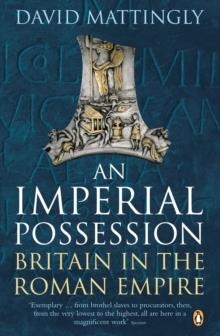 AN IMPERIAL POSSESSION : BRITAIN IN THE ROMAN EMPIRE, 54 BC - AD 409 | 9780140148220 | DAVID MATTINGLY