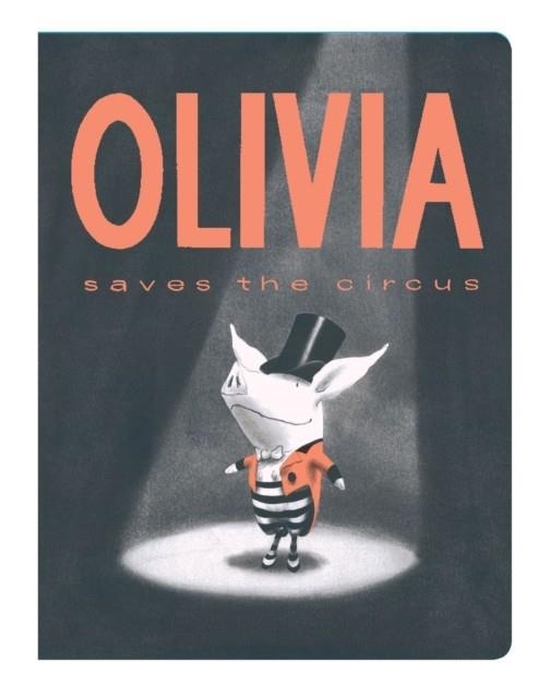 OLIVIA SAVES THE CIRCUS | 9781442412873 | IAN FALCONER