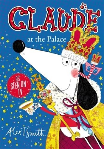 CLAUDE 11:  AT THE PALACE | 9781444932010 | ALEX T. SMITH