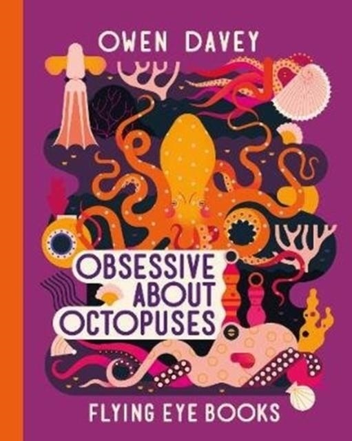 OBSESSIVE ABOUT OCTOPUSES | 9781912497195 | OWEN DAVEY