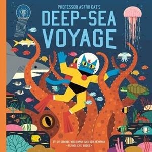 PROFESSOR ASTRO CAT'S DEEP-SEA VOYAGE | 9781912497126 | DR. DOMINIC WALLIMAN