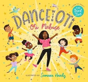 DANCE WITH OTI: THE BIRD JIVE | 9781406399967 | OTI MABUSE