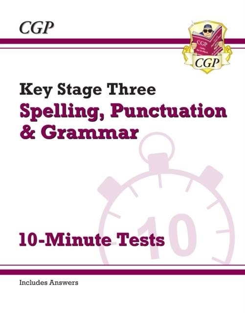 NEW KS3 SPELLING, PUNCTUATION AND GRAMMAR 10-MINUTE TESTS (INCLUDES ANSWERS) | 9781782946564 | CGP BOOKS