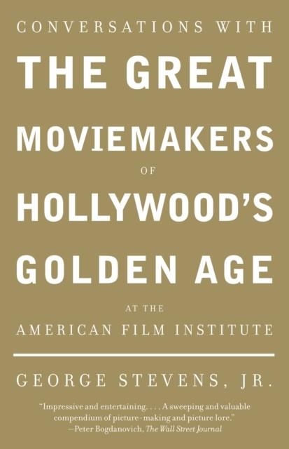 CONVERSATIONS WITH GREAT MOVIEMAKERS OF HOLLYWOOD | 9781400033140 | GEORGE JR. STEVENS