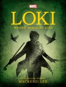 LOKI WHERE MISCHIEF LIES | 9781789056211 | MACKENZI LEE