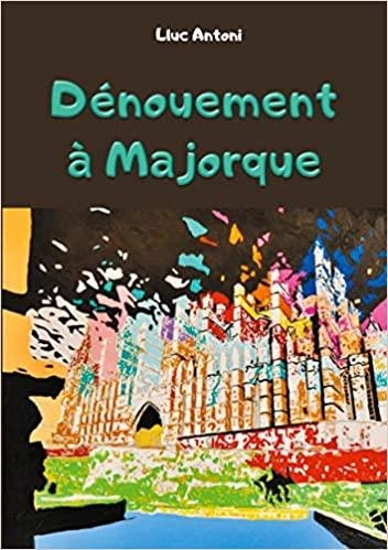 DÉNOUEMENT À MAJORQUE | 9782382580165 | LLUC ANTONI