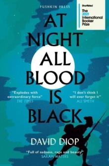 AT NIGHT ALL BLOOD IS BLACK : WINNER OF THE INTERNATIONAL BOOKER PRIZE 2021 | 9781782277538 | DAVID DIOP