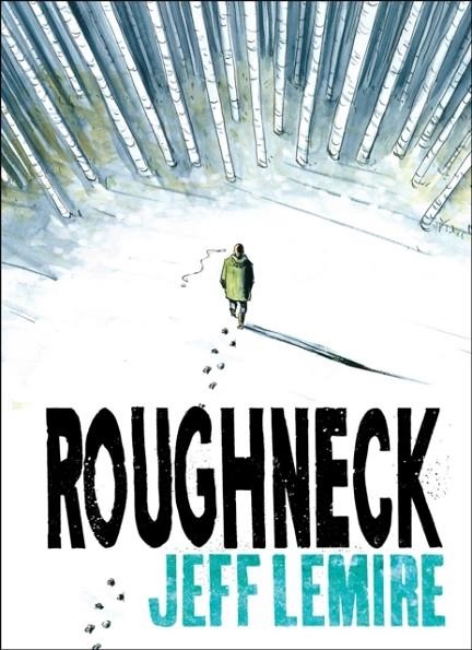 ROUGHNECK | 9781476773995 | JEFF LEMIRE