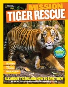 NATIONAL GEOGRAPHIC KIDS MISSION: TIGER RESCUE | 9781426318955 | KITSON JAZYNKA