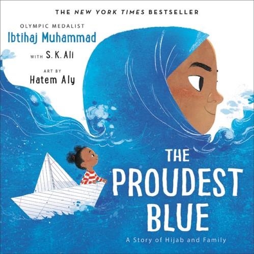 THE PROUDEST BLUE: A STORY OF HIJAB AND FAMILY | 9780316519007 | IBTIHAJ MUHAMMAD