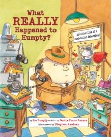 WHAT REALLY HAPPENED TO HUMPTY? | 9781580893916 | JEANIE FRANZ RANSOM